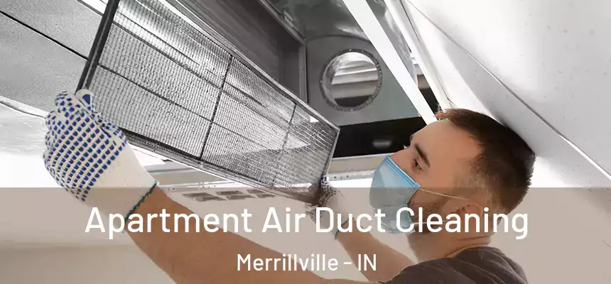 Apartment Air Duct Cleaning Merrillville - IN