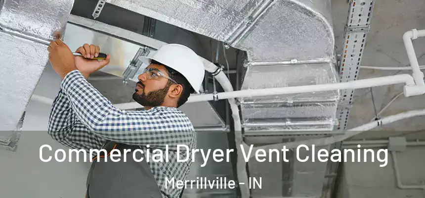  Commercial Dryer Vent Cleaning Merrillville - IN