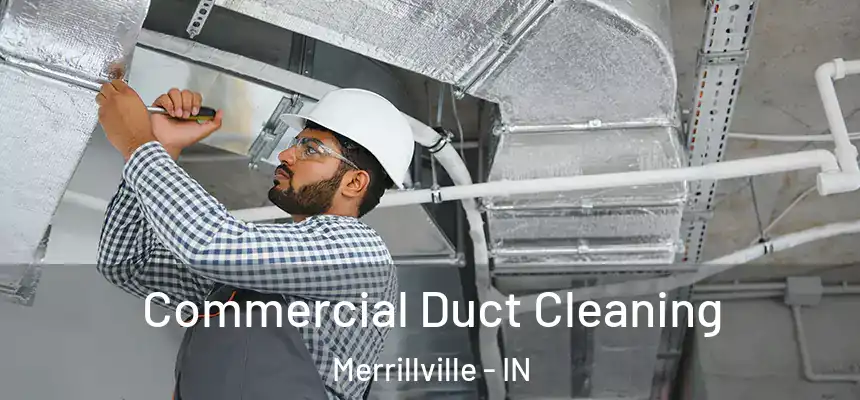  Commercial Duct Cleaning Merrillville - IN