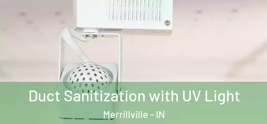  Duct Sanitization with UV Light Merrillville - IN