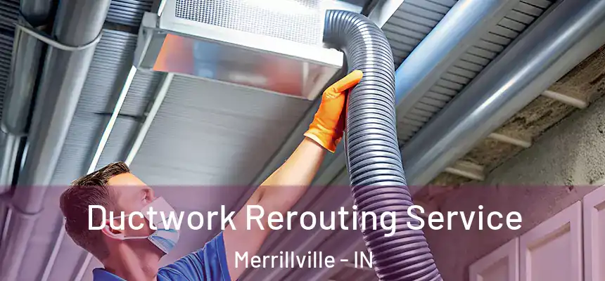  Ductwork Rerouting Service Merrillville - IN