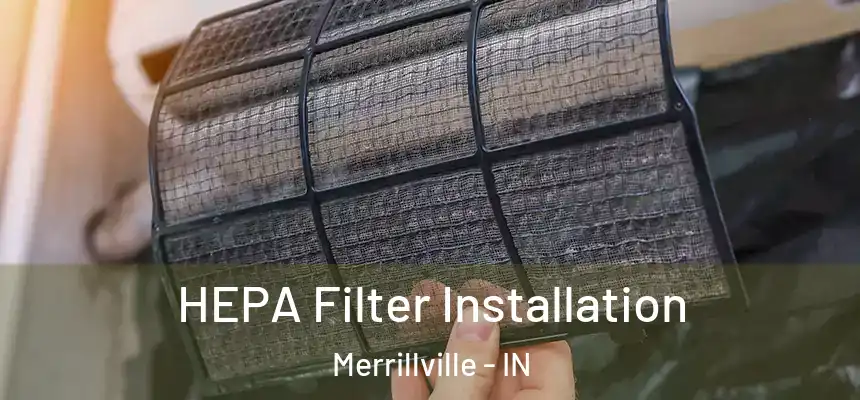  HEPA Filter Installation Merrillville - IN