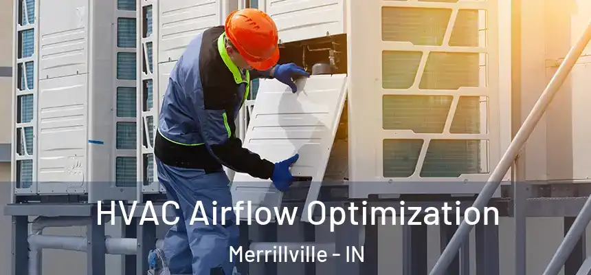 HVAC Airflow Optimization Merrillville - IN