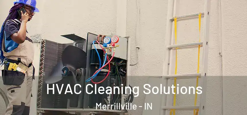 HVAC Cleaning Solutions Merrillville - IN