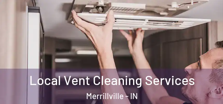  Local Vent Cleaning Services Merrillville - IN