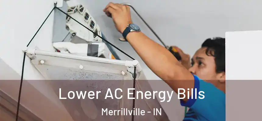 Lower AC Energy Bills Merrillville - IN