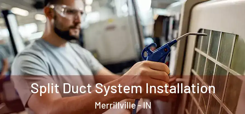 Split Duct System Installation Merrillville - IN