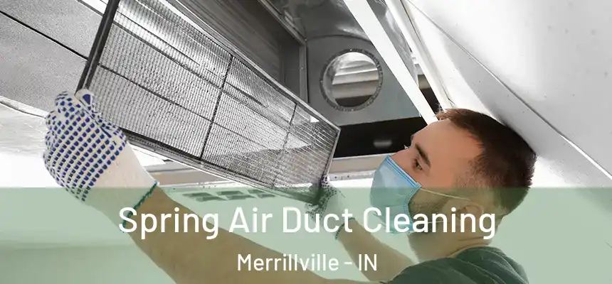  Spring Air Duct Cleaning Merrillville - IN
